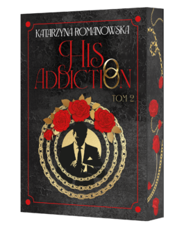 HIS ADDICTION TOM 2 Z PODPISEM AUTORA, OPRAWA TWARDA, BARWIONE BRZEGI.